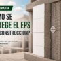 Infografía - ¿Cómo se protege el EPS en la construcción?
