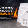 ¿El Poliestireno Expandido (EPS) es inflamable? Lo que debes saber